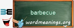 WordMeaning blackboard for barbecue